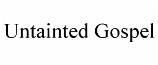 UNTAINTED GOSPEL