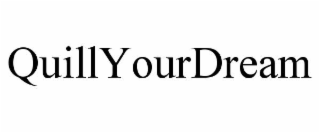 QUILLYOURDREAM