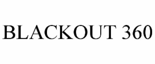 BLACKOUT 360