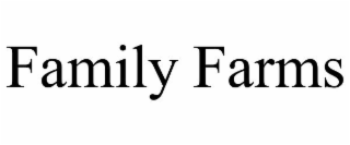FAMILY FARMS