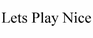 LETS PLAY NICE