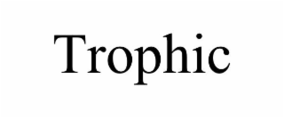 TROPHIC