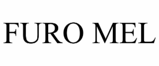 FURO MEL