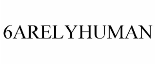 6ARELYHUMAN