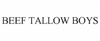 BEEF TALLOW BOYS