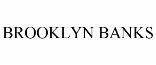 BROOKLYN BANKS