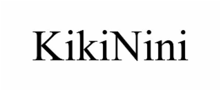 KIKININI