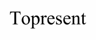 TOPRESENT