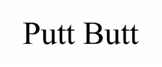 PUTT BUTT