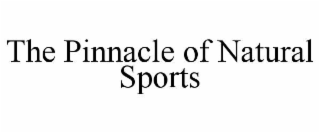 THE PINNACLE OF NATURAL SPORTS