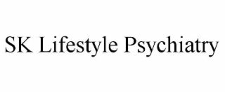 SK LIFESTYLE PSYCHIATRY