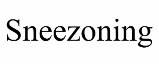 SNEEZONING