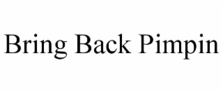 BRING BACK PIMPIN