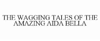 THE WAGGING TALES OF THE AMAZING AIDA BELLA