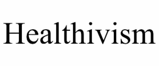 HEALTHIVISM