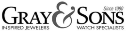 SINCE 1980 GRAY & SONS INSPIRED JEWELERS AND WATCH SPECIALISTS