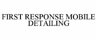 FIRST RESPONSE MOBILE DETAILING