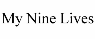 MY NINE LIVES