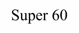 SUPER 60