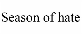 SEASON OF HATE