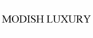 MODISH LUXURY
