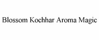 BLOSSOM KOCHHAR AROMA MAGIC