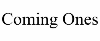 COMING ONES