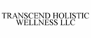 TRANSCEND HOLISTIC WELLNESS LLC