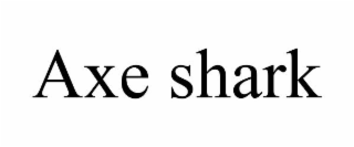 AXE SHARK