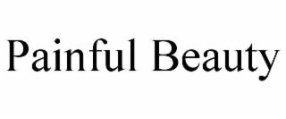 PAINFUL BEAUTY