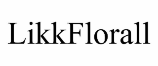 LIKKFLORALL