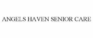 ANGELS HAVEN SENIOR CARE