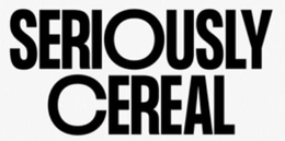 SERIOUSLY CEREAL