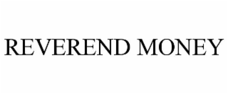 REVEREND MONEY