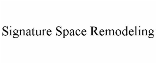 SIGNATURE SPACE REMODELING