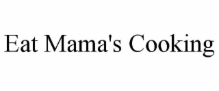 EAT MAMA'S COOKING