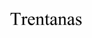 TRENTANAS