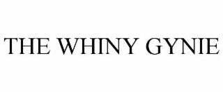 THE WHINY GYNIE