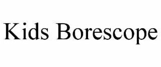 KIDS BORESCOPE