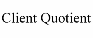 CLIENT QUOTIENT