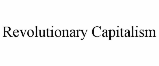 REVOLUTIONARY CAPITALISM