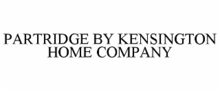 PARTRIDGE BY KENSINGTON HOME COMPANY