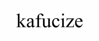 KAFUCIZE