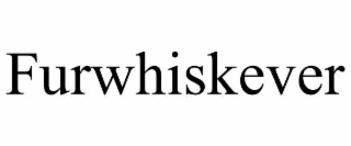 FURWHISKEVER