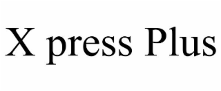 X PRESS PLUS