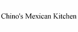 CHINO'S MEXICAN KITCHEN