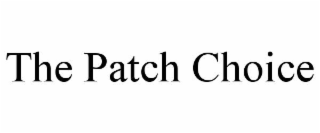 THE PATCH CHOICE