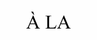 À LA