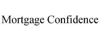MORTGAGE CONFIDENCE