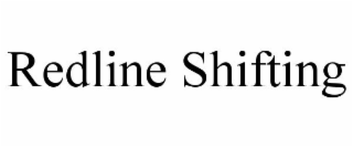 REDLINE SHIFTING